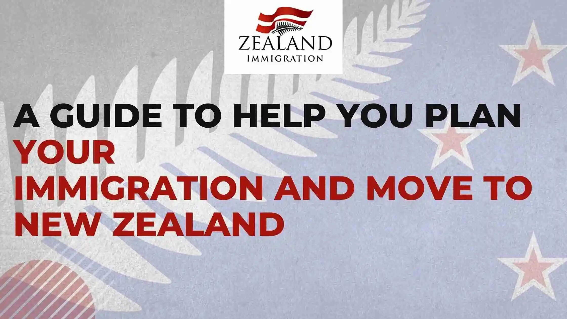 A Guide To Help You Plan Your Immigration and Move to New Zealand!