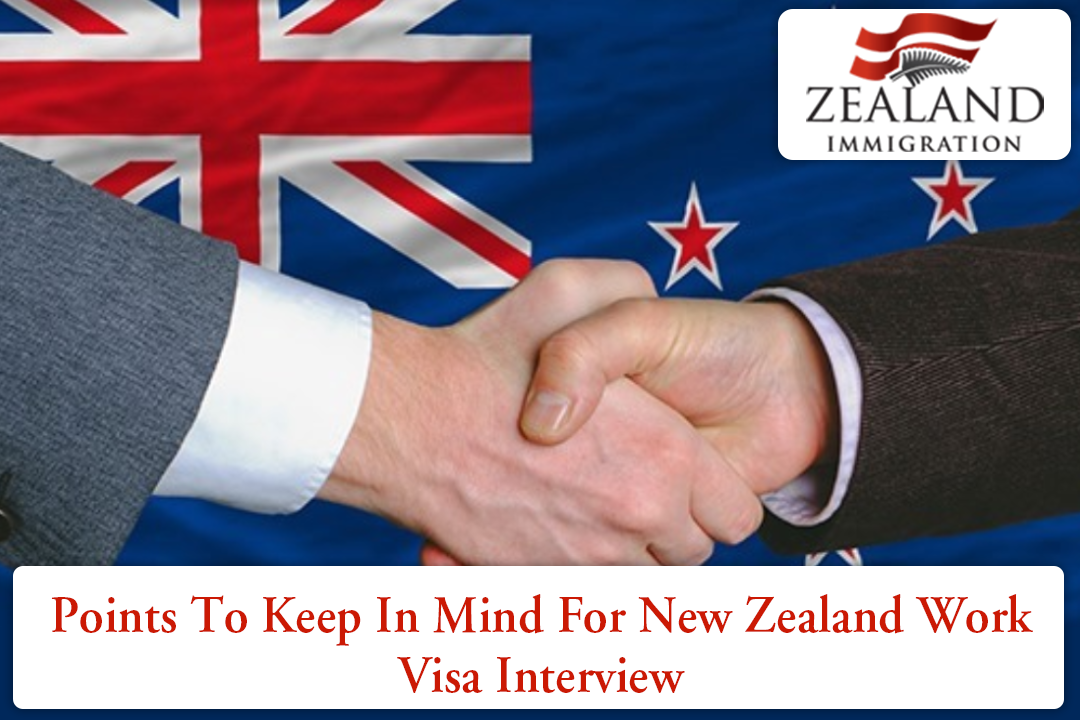 Points To Keep In Mind For New Zealand Work Visa Interview